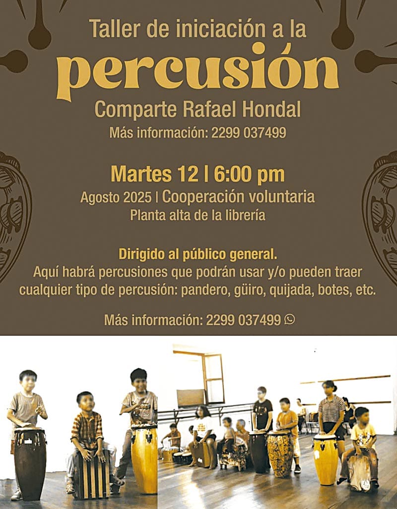 LA CARTELERA | MÚSICA A LA VERACRUZANA - Rafael Hondal te invita el próximo martes, 12 de agosto de 2025, al "Taller de iniciación a la percusión", a las 18:00 horas, en la planta alta de la librería ubicada en Esteban Morales 524, en la Col. Centro...