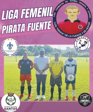 ¡ARRANCA LA LIGA FEMENIL DE LA LIGA “PIRATA FUENTE”!