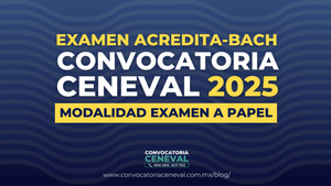 ¡CENEVAL: LOS REQUISITOS, COSTO Y FECHAS DEL EXAMEN PARA ACREDITAR EL BACHILLERATO 2025!