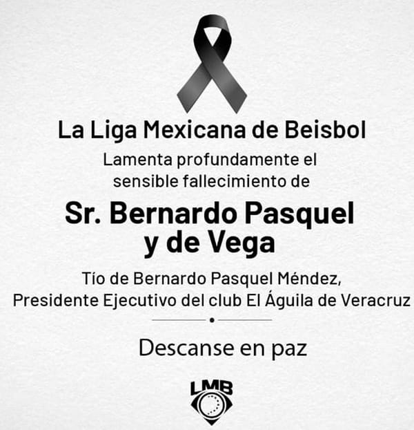 ¡MUERE BERNARDO PASQUEL Y DE VEGA!