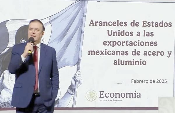 ¡ARANCELES, MALA IDEA, SIN SENTIDO NI LÓGICA! - EBRARD