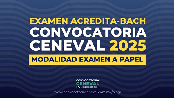 ¡CENEVAL: LOS REQUISITOS, COSTO Y FECHAS DEL EXAMEN PARA ACREDITAR EL BACHILLERATO 2025!